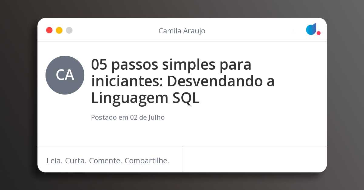 05 passos simples para iniciantes: Desvendando a Linguagem SQL ...