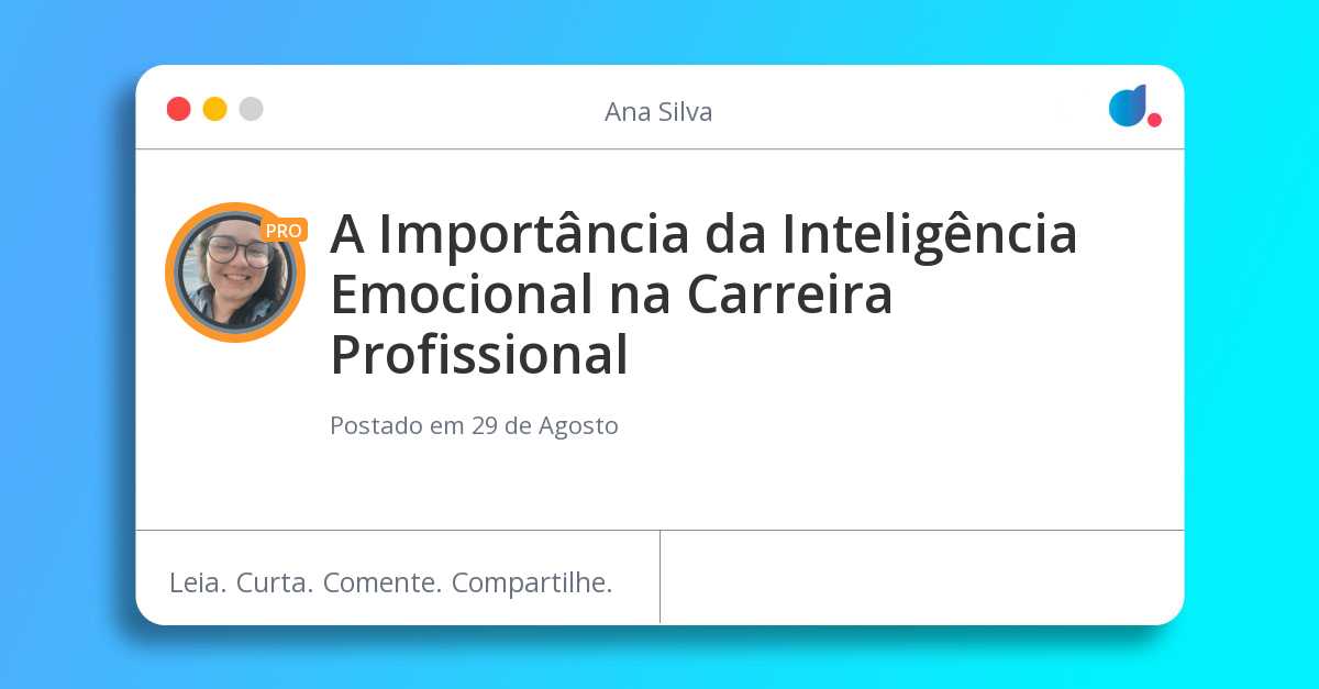 A Importância da Inteligência Emocional na Carreira Profissional