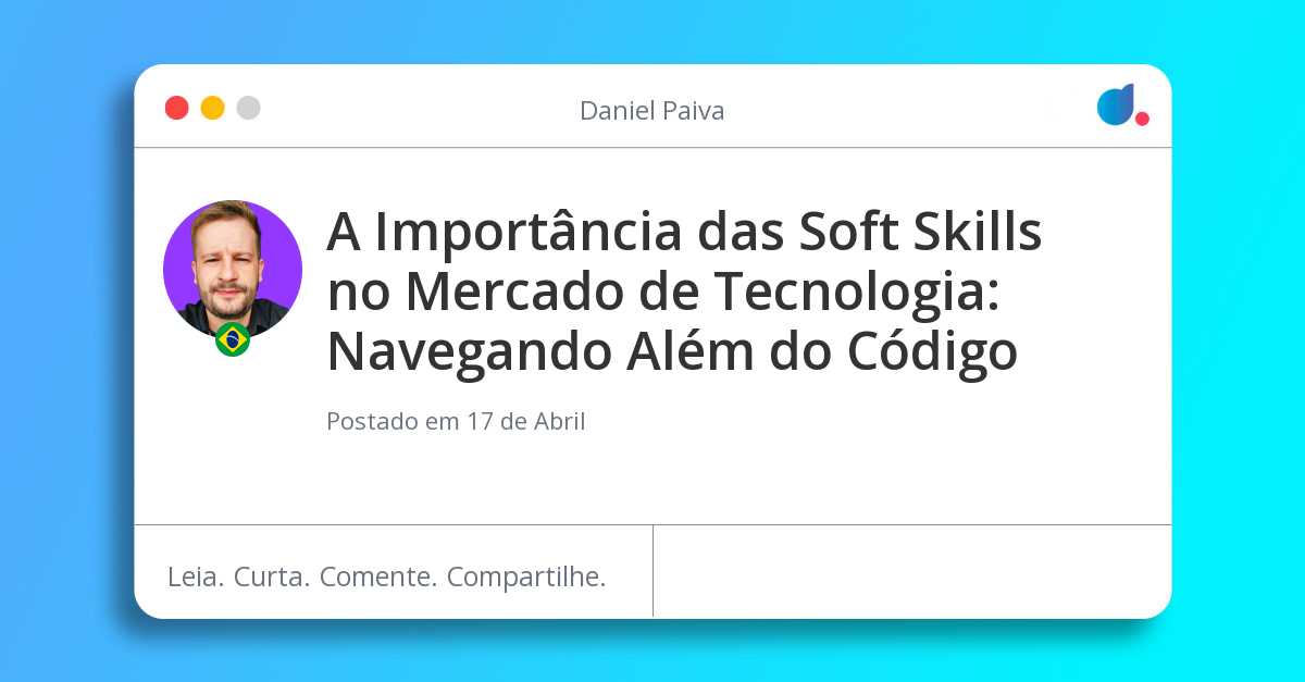 A Importância das Soft Skills no Mercado de Tecnologia: Navegando Além ...