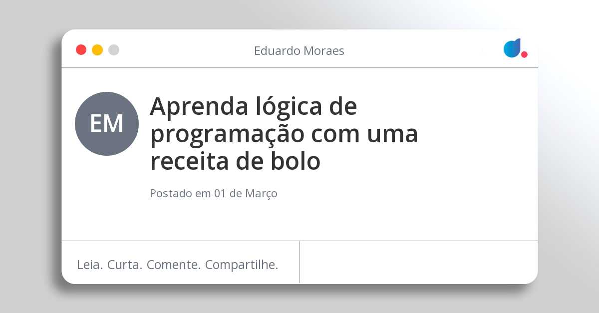 Aprenda lógica de programação com uma receita de bolo 🍰 | Eduardo ...