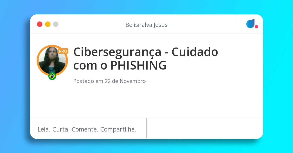 Cibersegurança - Cuidado com o PHISHING | Belisnalva Jesus | Python | DIO