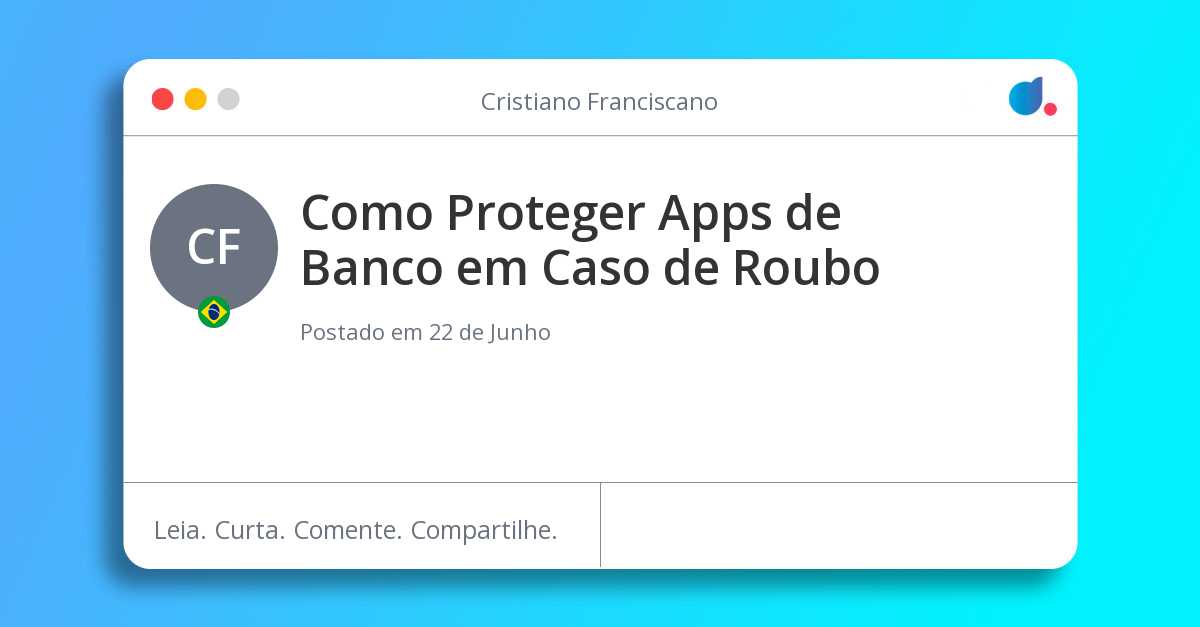 Como Proteger Apps de Banco em Caso de Roubo 🚨📱