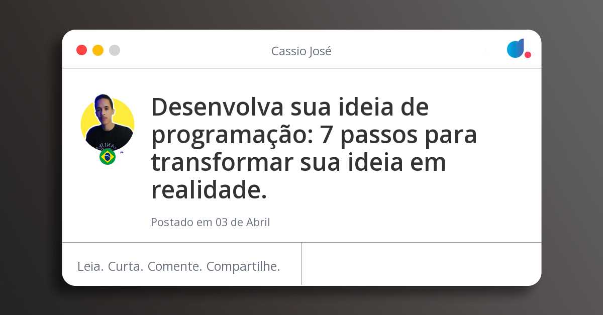 Desenvolva sua ideia de programação: 7 passos para transformar sua ...