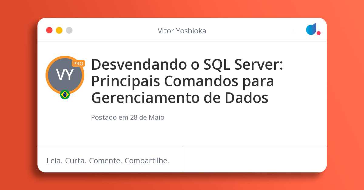 Desvendando o SQL Server: Principais Comandos para Gerenciamento de Dados