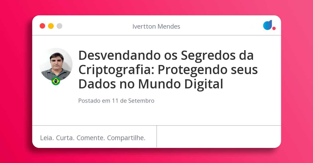 Desvendando os Segredos da Criptografia: Protegendo seus Dados no Mundo ...