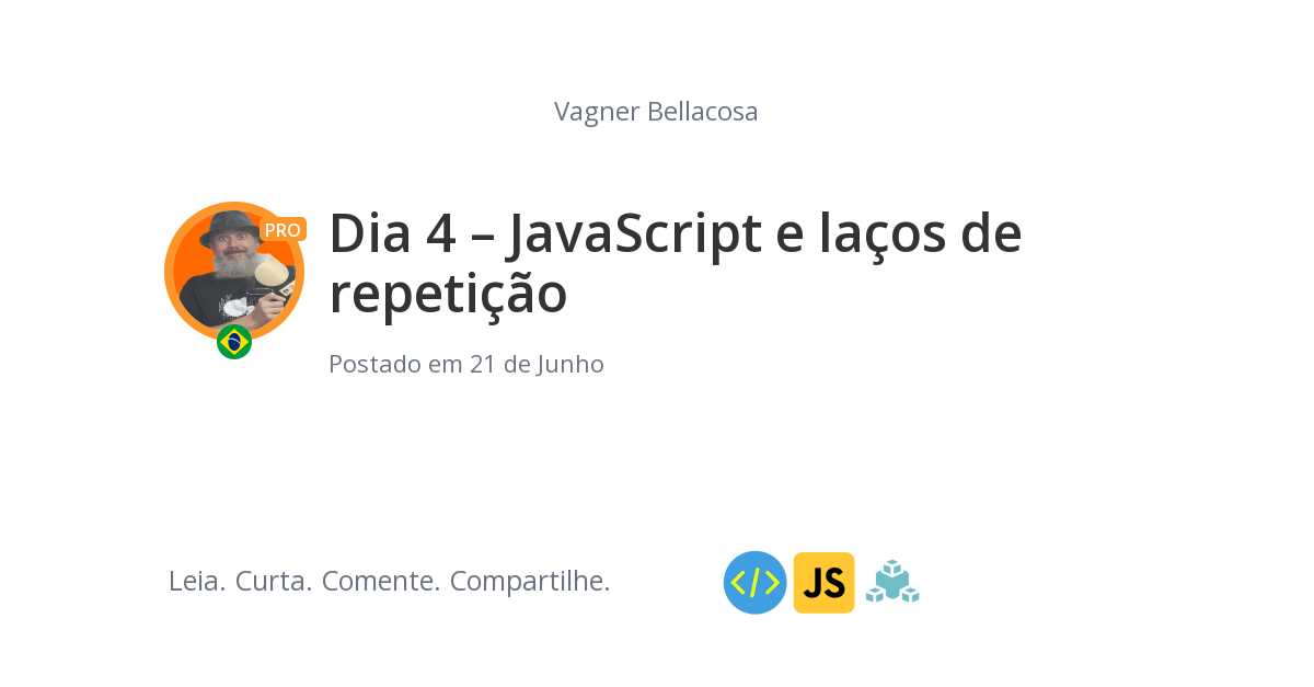 Dia 4 – JavaScript e laços de repetição
