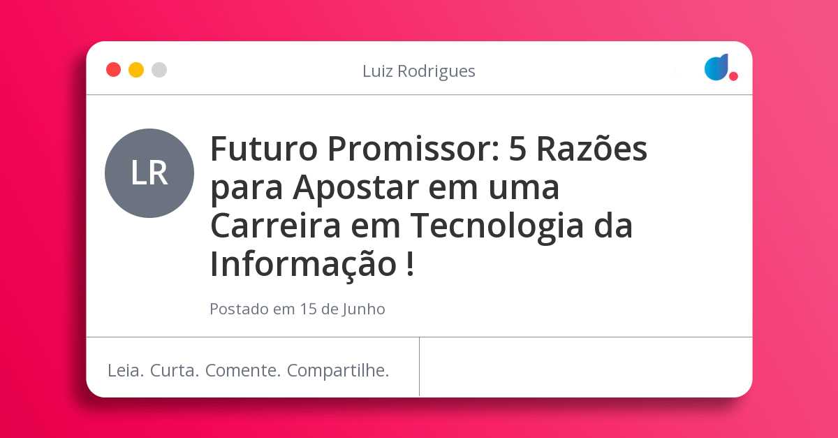 Futuro Promissor: 5 Razões para Apostar em uma Carreira em Tecnologia ...