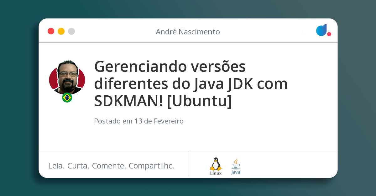 Gerenciando versões diferentes do Java JDK com SDKMAN! [Ubuntu] | André ...