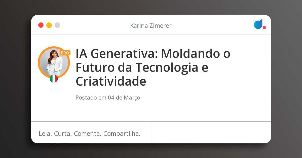IA Generativa: Moldando o Futuro da Tecnologia e Criatividade