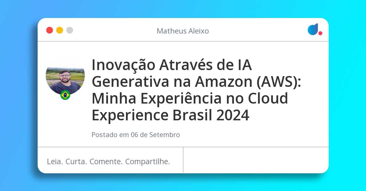 Inovação Através de IA Generativa na Amazon (AWS): Minha Experiência no ...