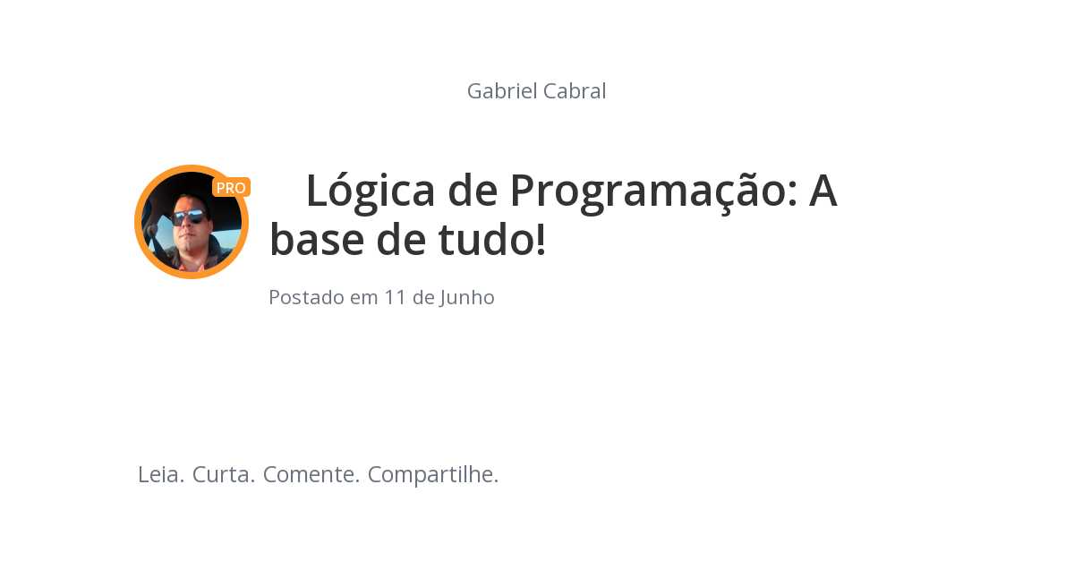 💫 Lógica de Programação A base de tudo!
