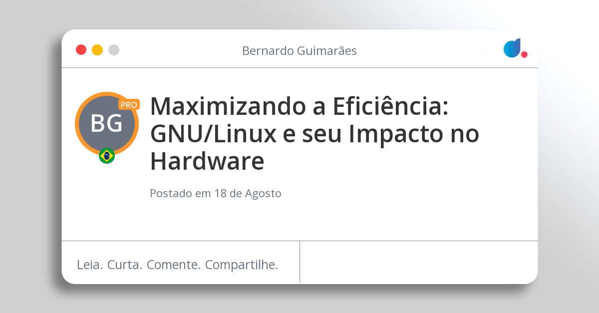 Maximizando a Eficiência: GNU/Linux e seu Impacto no Hardware