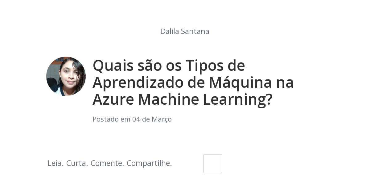 Tipos de Aprendizado de Máquina na Azure Machine Learning?