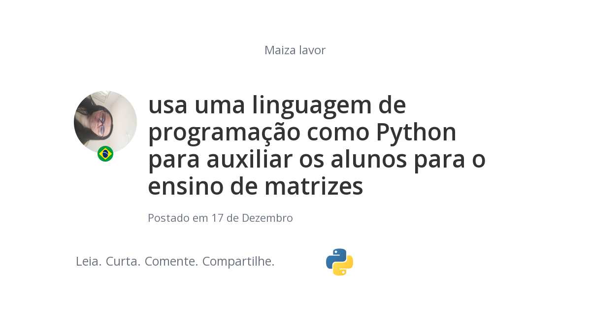 USO DE LINGUAGEM DE PROGRAMAÇÃO EM PYTHON E C NO ENSINO DE MATRIZES