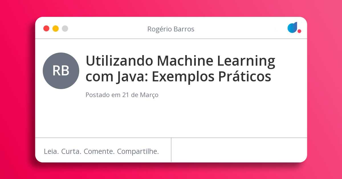 BARROS, Rogério - Utilizando Machine Learning com Java: Exemplos Práticos